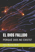 El Dios Fallido: Porqué Dios No Existe? - Paperback