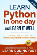 Learn Python in One Day and Learn It Well (2nd Edition): Python for Beginners with Hands-on Project. The only book you need to start coding in Python - Paperback