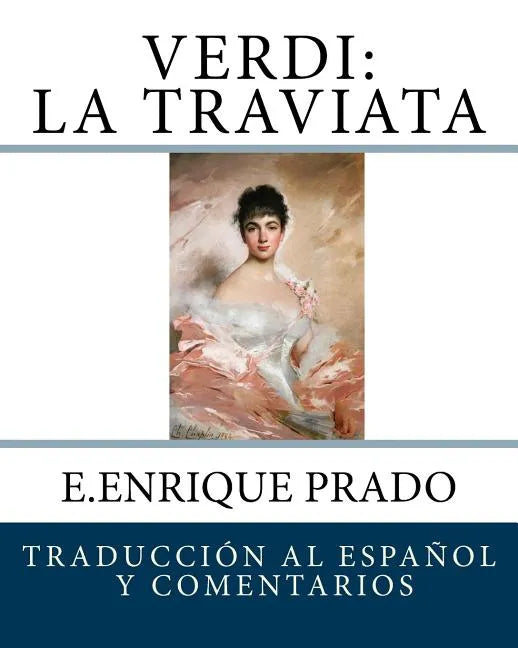 Verdi: La Traviata: Traduccion al Espanol y Comentarios - Paperback