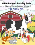 Farm Animals Activity Book: Coloring, dot-to-dot and tracing For Kids 7-10 - Paperback