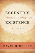 Eccentric Existence, Two Volume Set: A Theological Anthropology - Hardcover