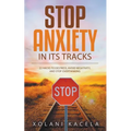 Stop Anxiety In Its Tracks - Paperback