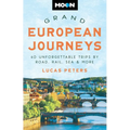 Moon Grand European Journeys: 40 Unforgettable Trips by Road, Rail, Sea & More - Paperback