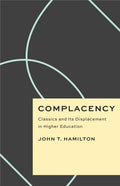 Complacency: Classics and Its Displacement in Higher Education - Paperback