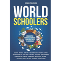 Worldschoolers: Innovative Parents Turning Countries into Classrooms - Paperback