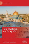 Iran, Revolution, and Proxy Wars - Hardcover
