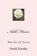 Noble Flower: Words of Love - Paperback