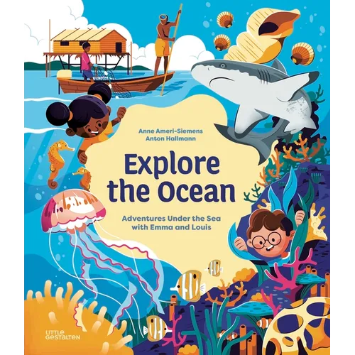 Explore the Ocean: Adventures Under the Sea with Emma and Louis - Hardcover
