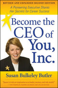 Become the CEO of You, Inc.: A Pioneering Executive Shares Her Secrets for Career Success - Paperback