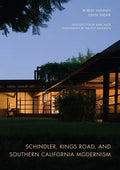 Schindler, Kings Road, and Southern California Modernism - Hardcover