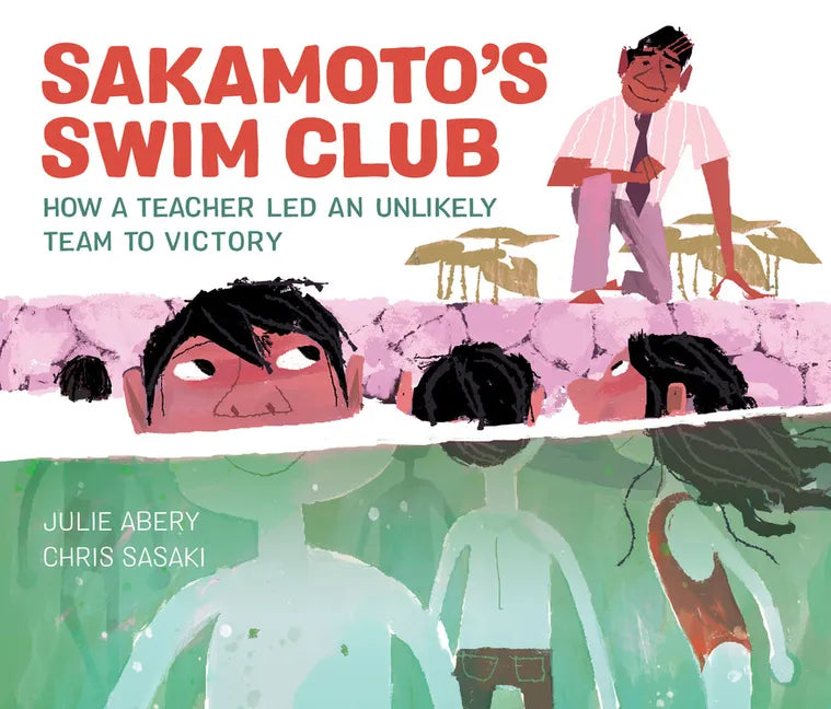 Sakamoto's Swim Club: How a Teacher Led an Unlikely Team to Victory - Hardcover