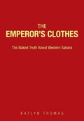 The Emperor's Clothes: The Naked Truth About Western Sahara - Paperback