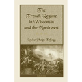 The French Regime in Wisconsin and the Northwest - Paperback