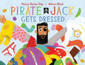 Pirate Jack Gets Dressed - Hardcover