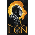 Not a Tame Lion: The Spiritual Legacy of C. S. Lewis and the Chronicles of Narnia - Paperback