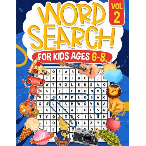 Word Search for Kids Ages 6-8 Volume 2: 100 Fun Puzzles Activity Book Search and Find to Improve Vocabulary and Spelling Skills for Children Themed Pu - Paperback