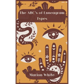 The ABC's of Enneagram Types: Learn how to improve your friendly and loving relationships. Understanding who you are, growing spiritually and findin - Hardcover