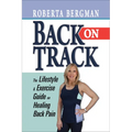 Back on Track: Lifestyle and Exercise Guide on Healing Back Pain - Paperback