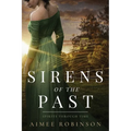 Sirens of the Past: A Time Travel Romance - Paperback