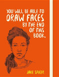 You Will Be Able to Draw Faces by the End of This Book - Paperback