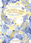 The Sleepy Pebble and Other Stories: Calming Tales to Read at Bedtime - Hardcover