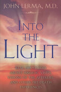 Into the Light: Real Life Stories about Angelic Visits, Visions of the Afterlife, and Other Pre-Death Experiences - Paperback