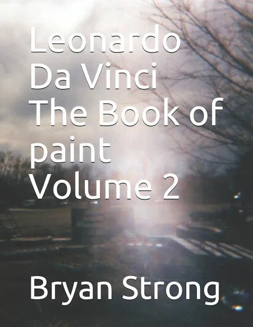 Leonardo Da Vinci the Book of Paint Volume 2 - Paperback