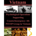 Psychological Operations Supporting Counterinsurgency: 4th PSYOP Group in Vietnam - Paperback