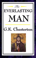 The Everlasting Man - Hardcover