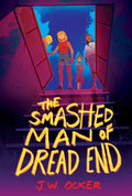 The Smashed Man of Dread End - Paperback