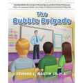 The Bubble Brigade: Teaching Children the Concept of Personal Space and how to Protect Themselves - Paperback