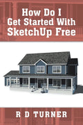 How Do I Get Started with Sketchup Free - Paperback