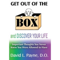 Get Out of the Box and Discover Your Life: Important Thoughts You Never Knew You Were Allowed to Have - Hardcover