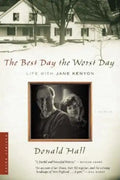 The Best Day the Worst Day: Life with Jane Kenyon - Paperback