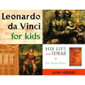 Leonardo Da Vinci for Kids: His Life and Ideas, 21 Activities Volume 10 - Paperback