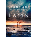 Why A Good God Allows Bad Things to Happen - Paperback