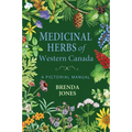 Medicinal Herbs of Western Canada: A Pictorial Manual - Paperback