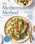 The Mediterranean Method: Your Complete Plan to Harness the Power of the Healthiest Diet on the Planet-- Lose Weight, Prevent Heart Disease, and More! - Hardcover