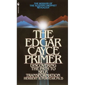 The Edgar Cayce Primer: Discovering the Path to Self Transformation - Paperback
