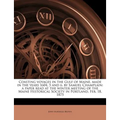 Coasting Voyages in the Gulf of Maine, Made in the Years 1604, 5 and 6, by Samuel Champlain: A Paper Read at the Winter Meeting of the Maine Historica - Paperback