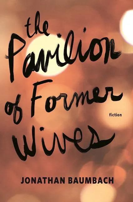 The Pavilion of Former Wives - Paperback