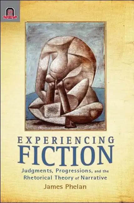 Experiencing Fiction: Judgments, Progressions, and the Rhetorical Theory of Narrative - Paperback