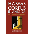 Habeas Corpus in America: The Politics of Individual Rights - Paperback