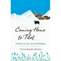 Coming Home to Tibet: A Memoir of Love, Loss, and Belonging - Paperback