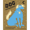 Dog Astrology: Decode Your Pet's Personality with the Power of the Zodiac - Hardcover