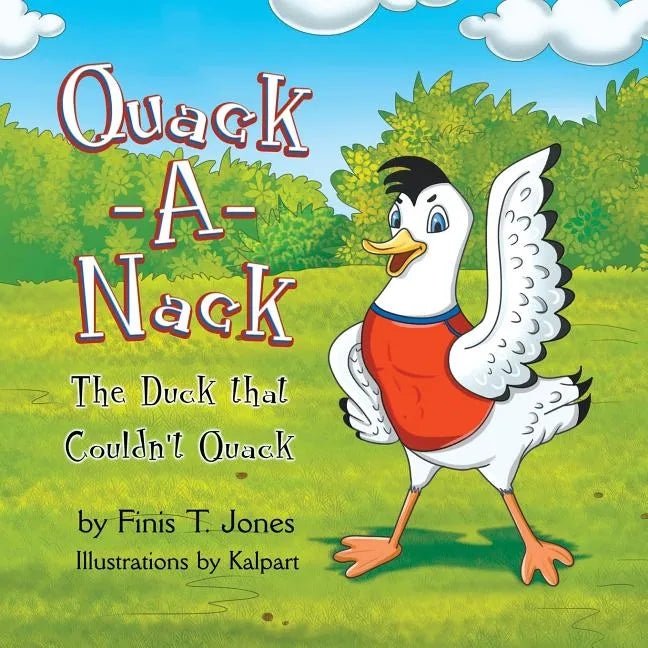 Quack-A-Nack: The Duck that Couldn't Quack - Paperback