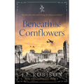 Beneath the Cornflowers: Edelweiss Series Book 4 - Paperback