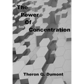 The Power of Concentration: Personal Growth Success (Aura Press) - Paperback