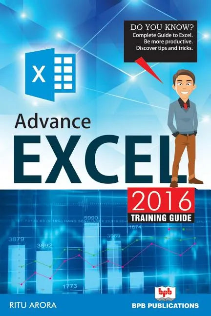 Advance Excel 2016 Training Guide - Paperback