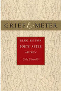 Grief and Meter: Elegies for Poets After Auden - Hardcover